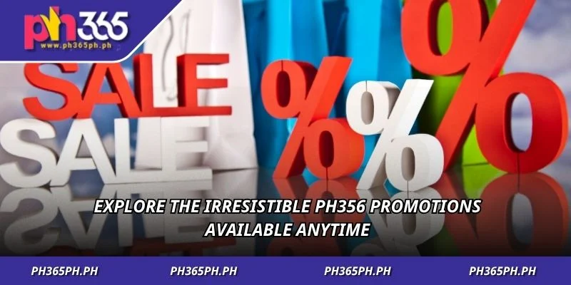 Explore the irresistible ph356 promotions available anytime