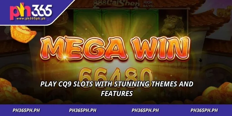 Play CQ9 slots with stunning themes and features