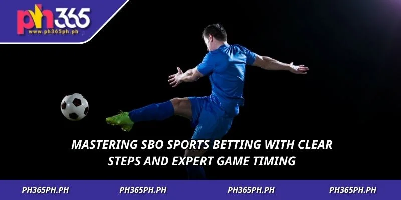 Mastering SBO Sports betting with clear steps and expert game timing