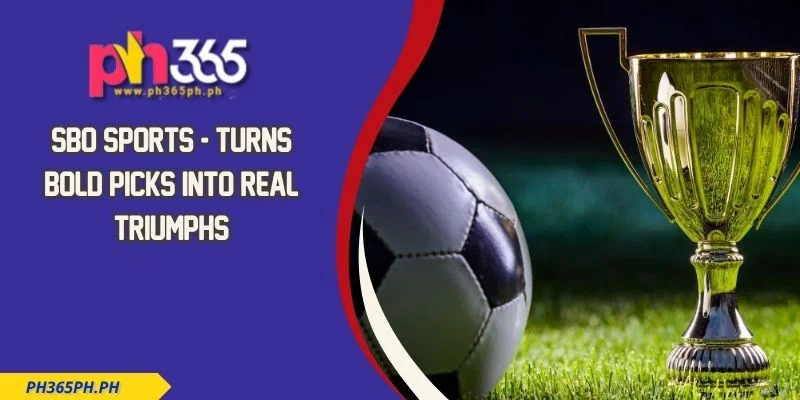 SBO Sports - Turns Bold Picks Into Real Triumphs
