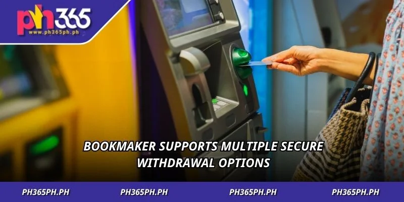 Bookmaker supports multiple secure withdrawal options