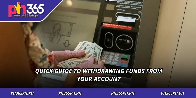 Quick guide to withdrawing funds from your account