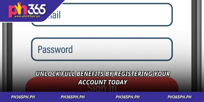 Unlock full benefits by registering your account today