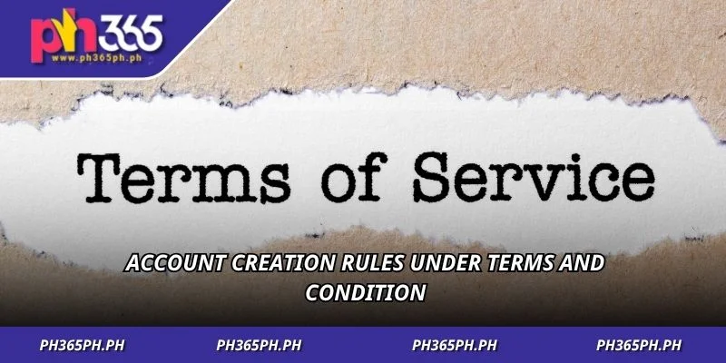 Account creation rules under terms and condition