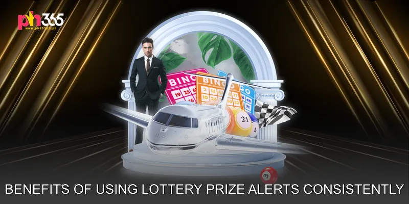 Benefits of Using Lottery Prize Alerts Consistently