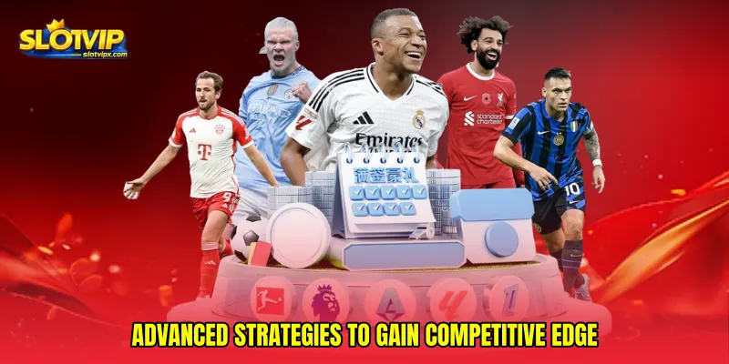 Advanced Strategies to Gain Competitive Edge