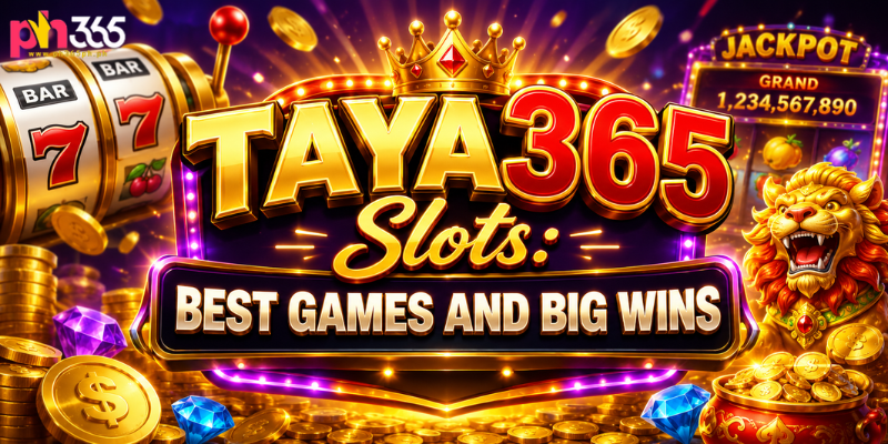 TAYA365 Slots: Best Games and Big Wins